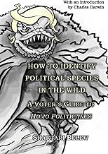 How to Identify Political Species in the Wild: A Voter's Guide to Homo politicanus