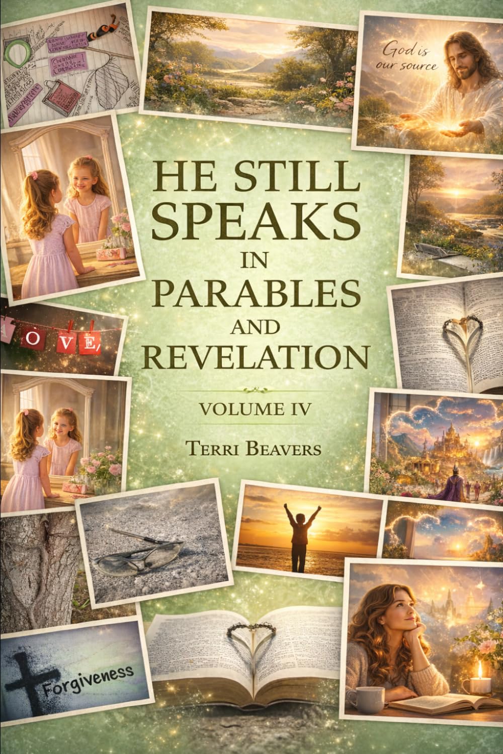 He Still Speaks in Parables and Revelation: Volume IV