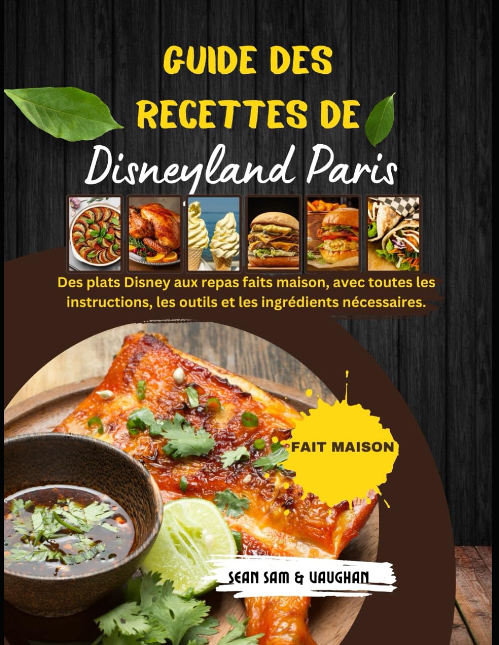 Guide Des Recettes De Disneyland Paris: Transformez les plats Disney en repas faits maison, avec toutes les instructions, les ustensiles et les ingrédients nécessaires. (Simply Homemade)