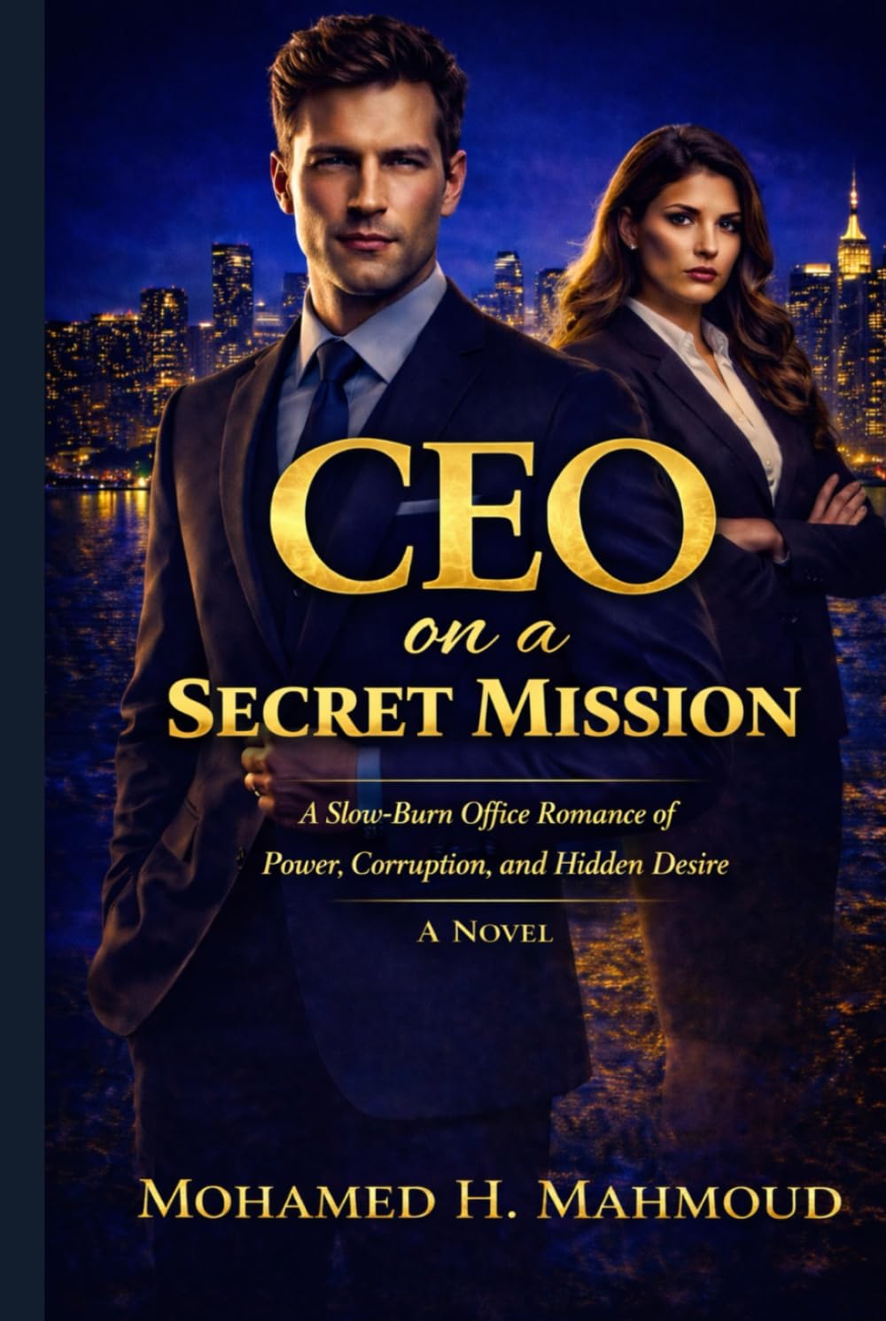 CEO on a Secret Mission: A Slow-Burn Office Romance of Power, Corruption, and Hidden Desire (The Ruthless CEO Series)