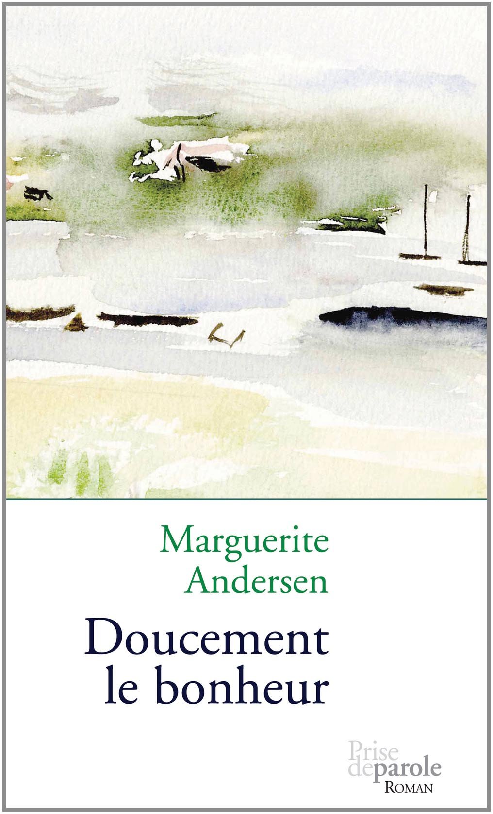 Doucement le bonheur [Paperback] Andersen, Marguerite