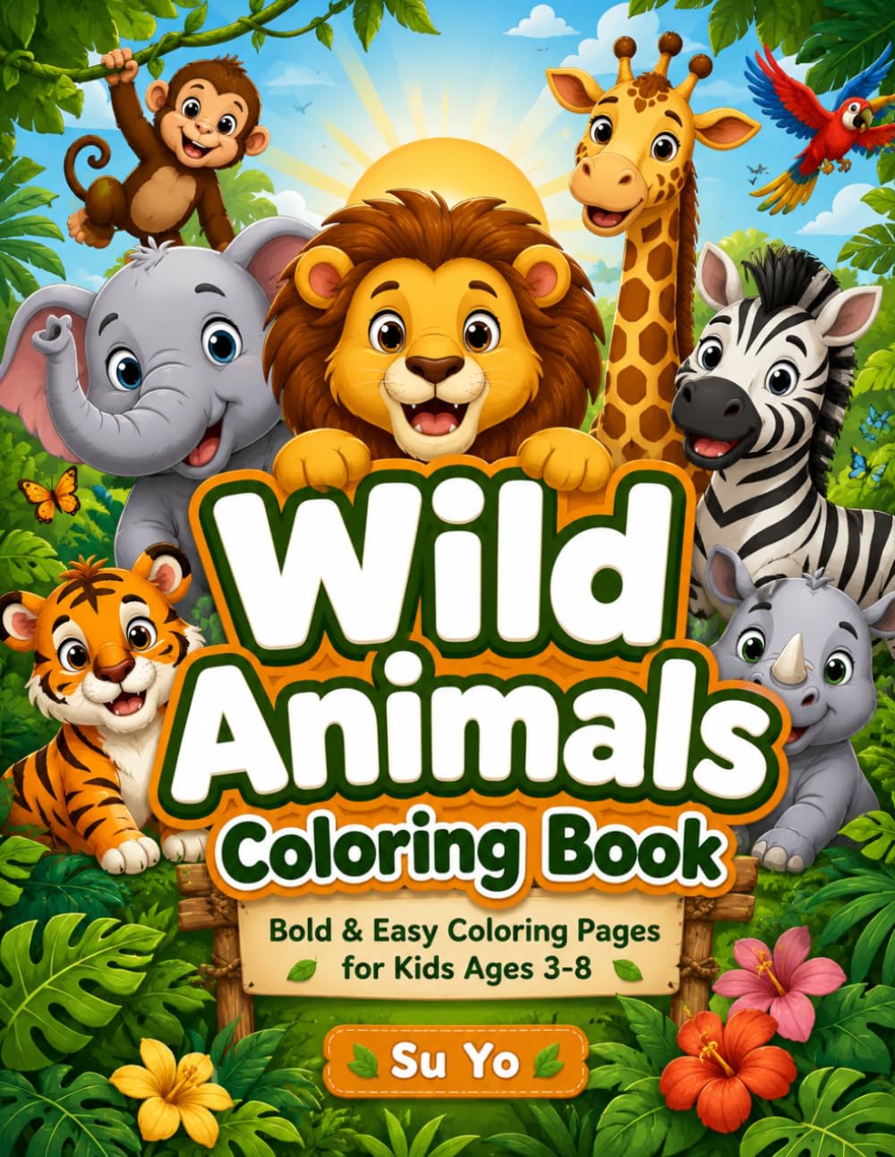 Wild Animals Coloring Book: Bold & Easy Safari, Jungle, Zoo and Wildlife Coloring Pages for Kids Ages 3-8
