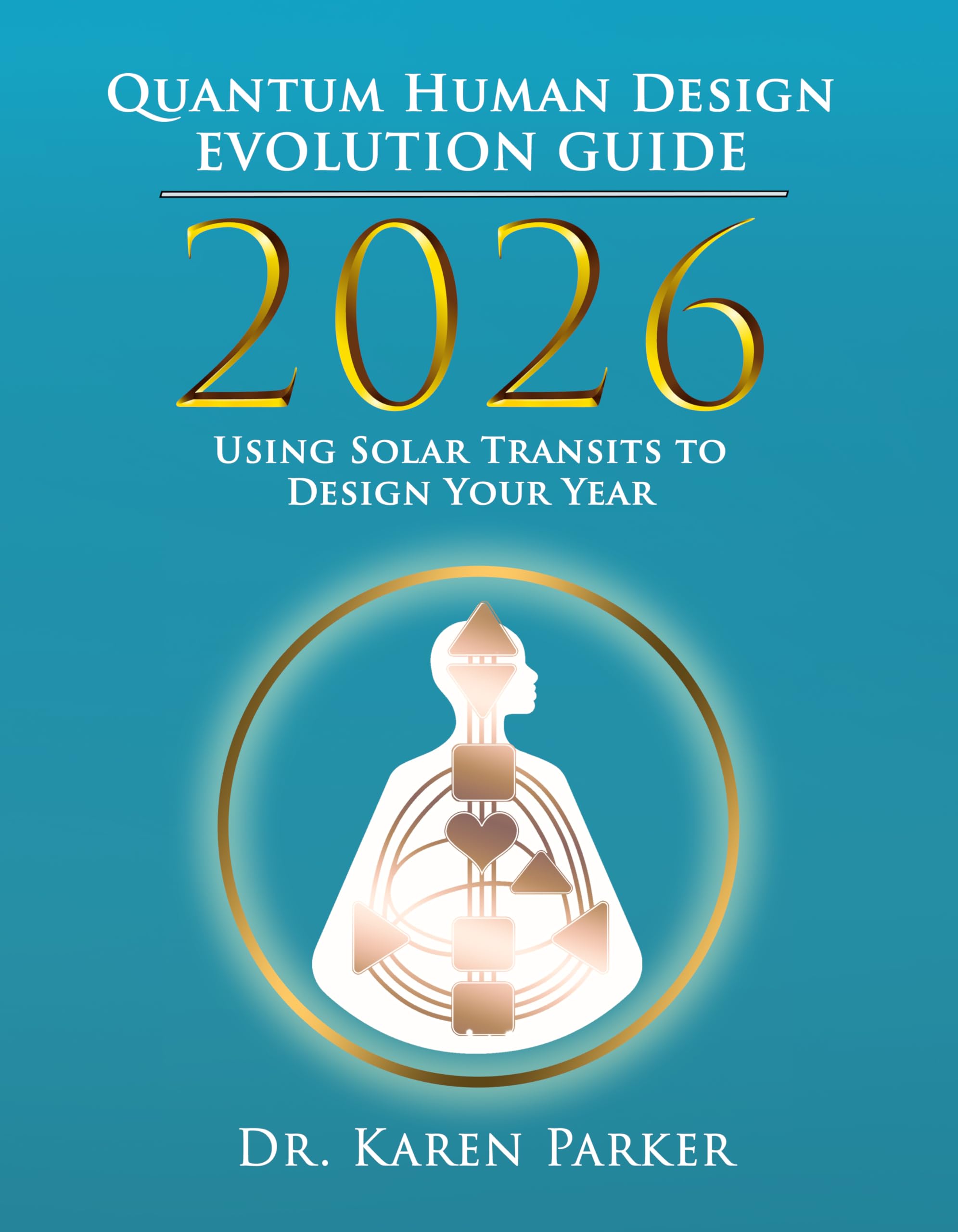 2026 Quantum Human Design Evolution Guide: Using Solar Transits to Design Your Year