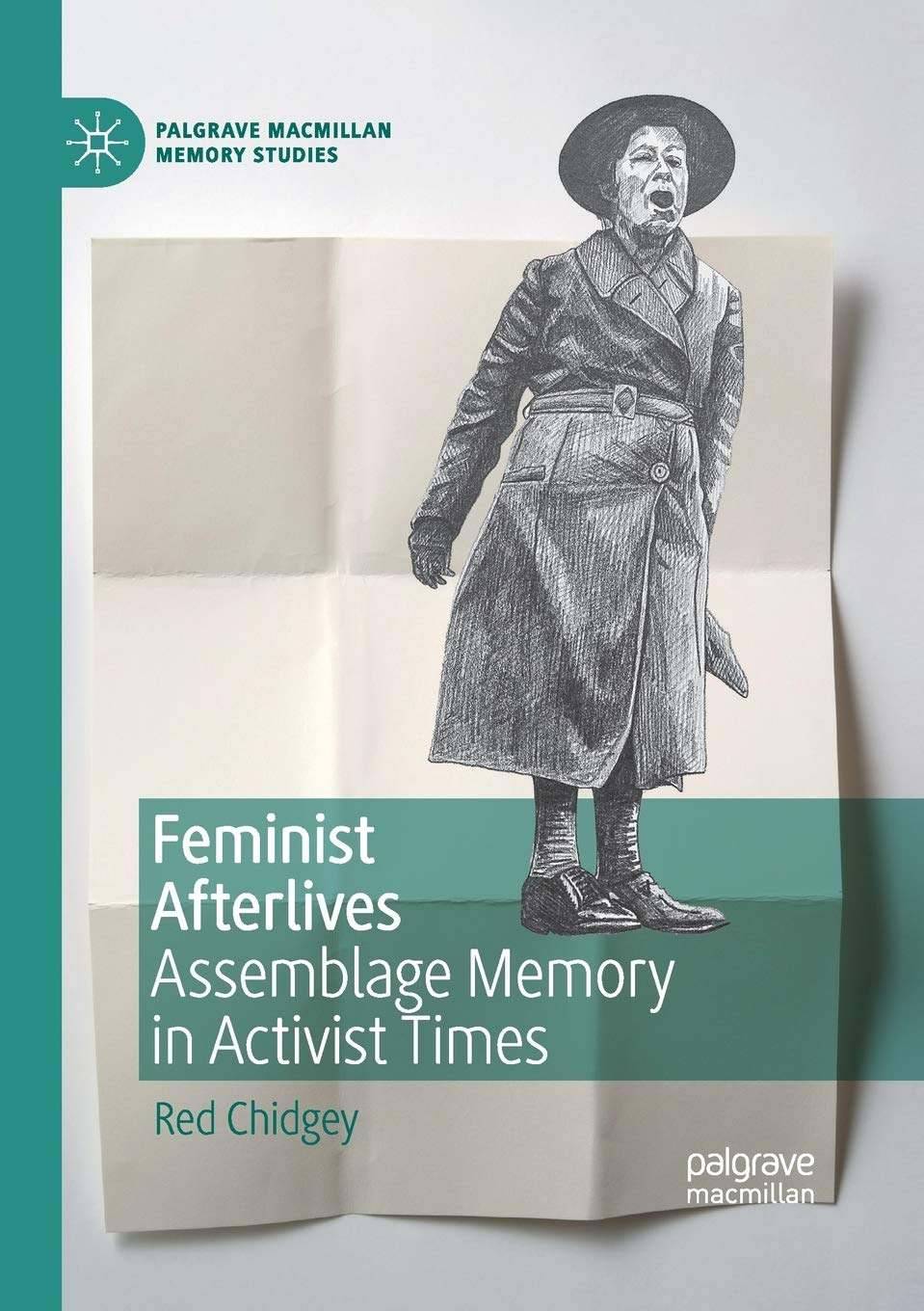 Feminist Afterlives: Assemblage Memory in Activist Times (Palgrave MacMillan Memory Studies)