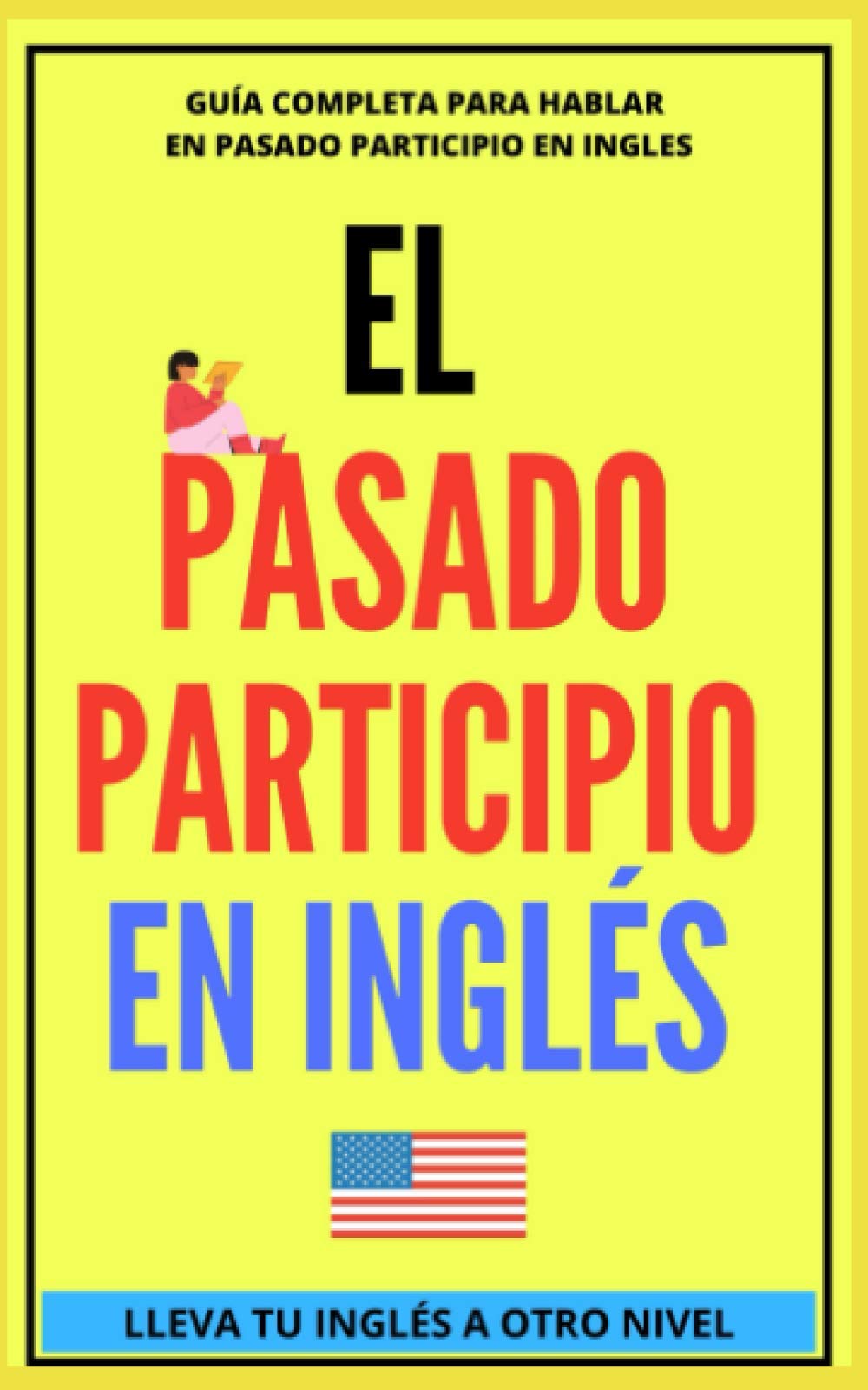 Buy El Pasado Participio En Inglés Comienza a dominar los tiempos