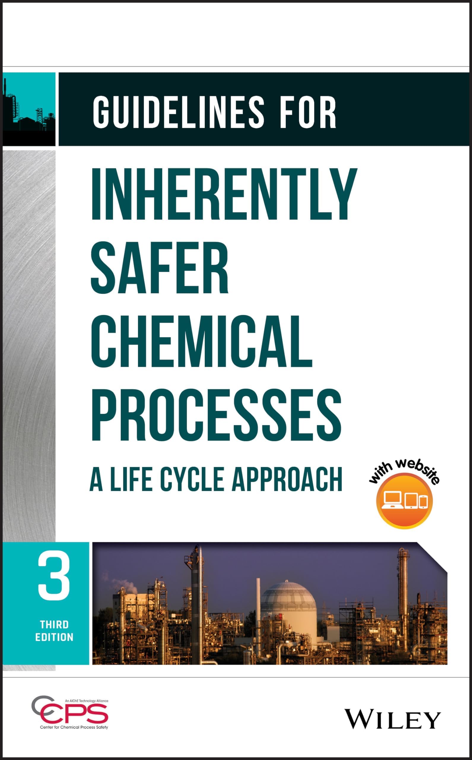 Guidelines for Inherently Safer Chemical Processes: A Life Cycle Approach 3rd Edition