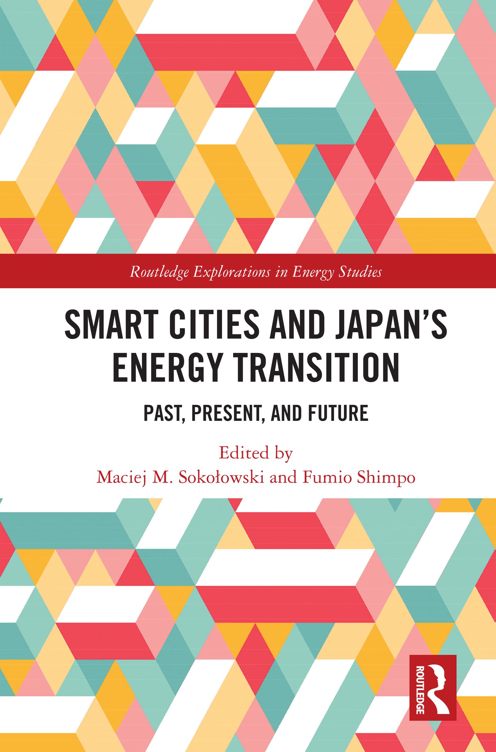 Smart Cities and Japan's Energy Transition: Past, Present, and Future (Routledge Explorations in Energy Studies)