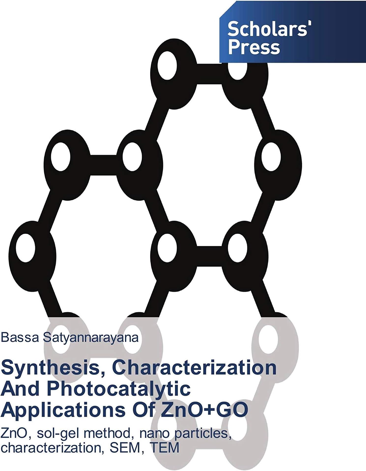 Synthesis, Characterization And Photocatalytic Applications Of ZnO+GO: ZnO, sol-gel method, nano particles, characterization, SEM, TEM