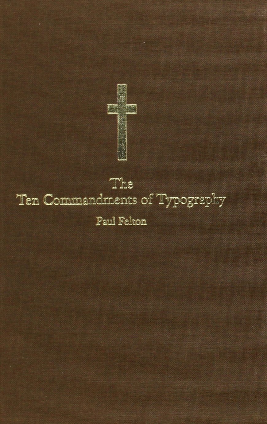 The Ten Commandments of Typography : Type Heresy: Breaking the Ten Commandments of Typography AND "Type Heresy: Breaking the Ten Commandments of Typography"