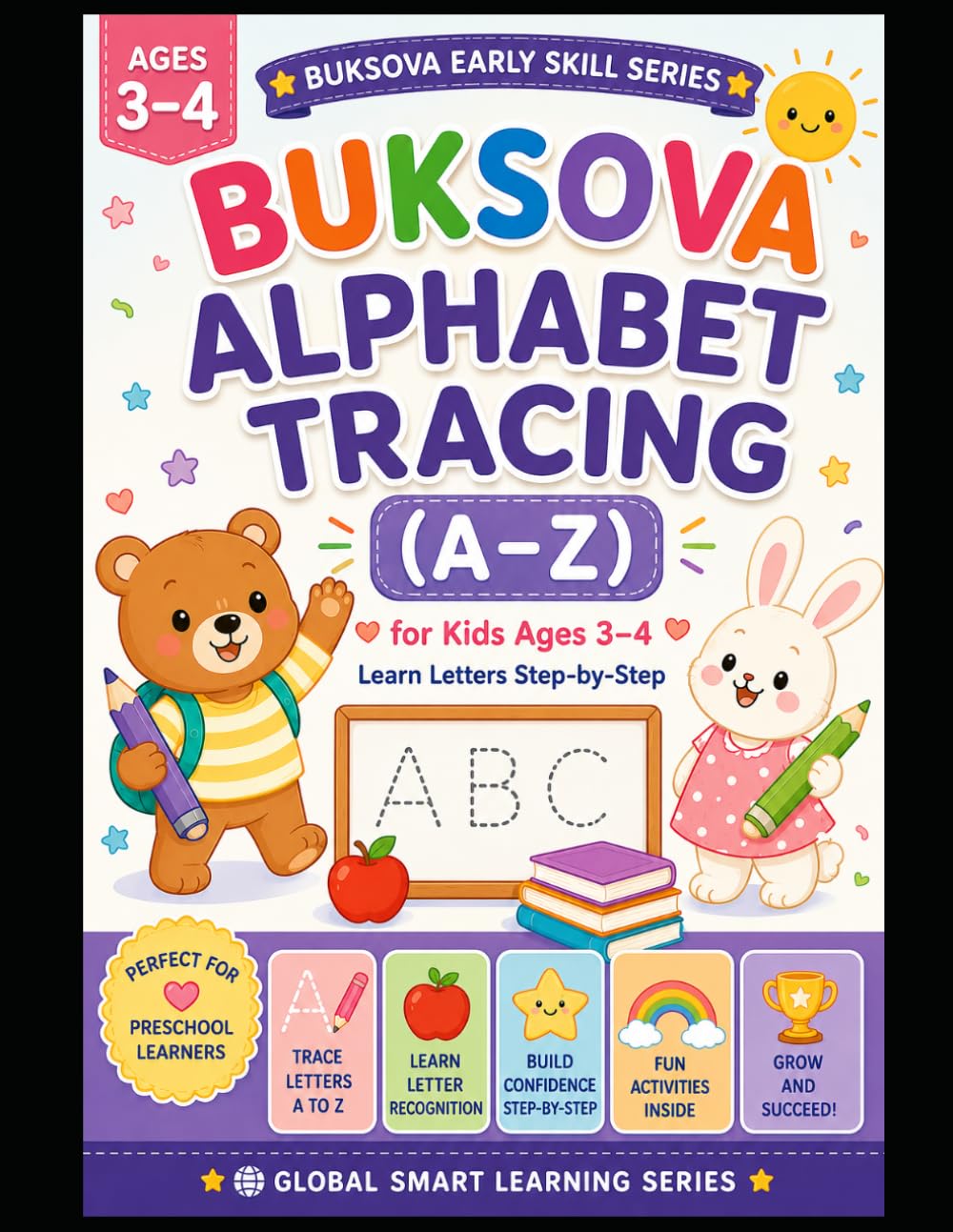 Buksova Alphabet Tracing (A-Z) for Kids Ages 3-4: Learn Letters Step by Step (BUKSOVA Preschool Readiness Series)