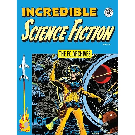 The EC Archives: Incredible Science Fiction