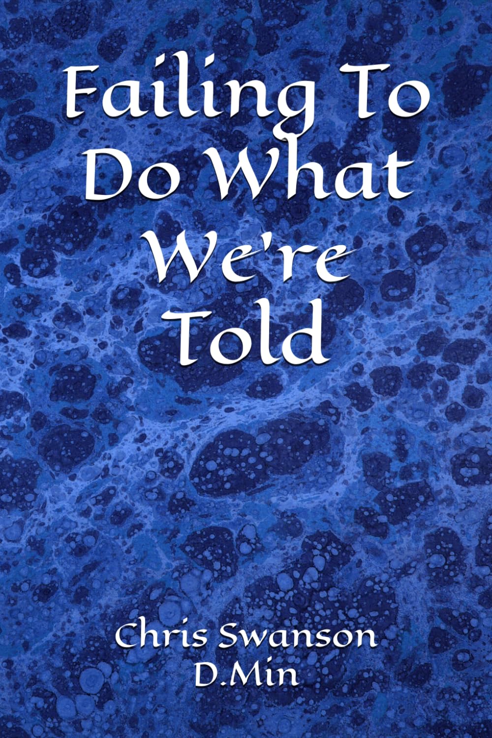 Failing To Do What We’re Told