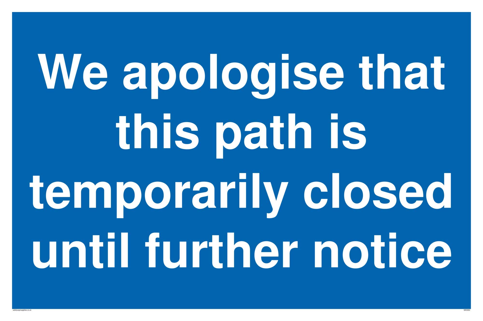 We apologise that this path is temporarily closed until further notice sign - Plastic Semi-rigid 1mm