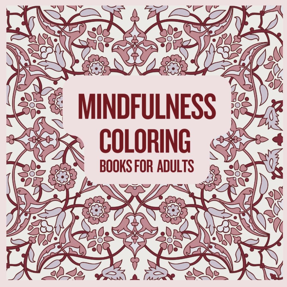 MINDFULNESS COLORING: Mandala Coloring Book for Adults