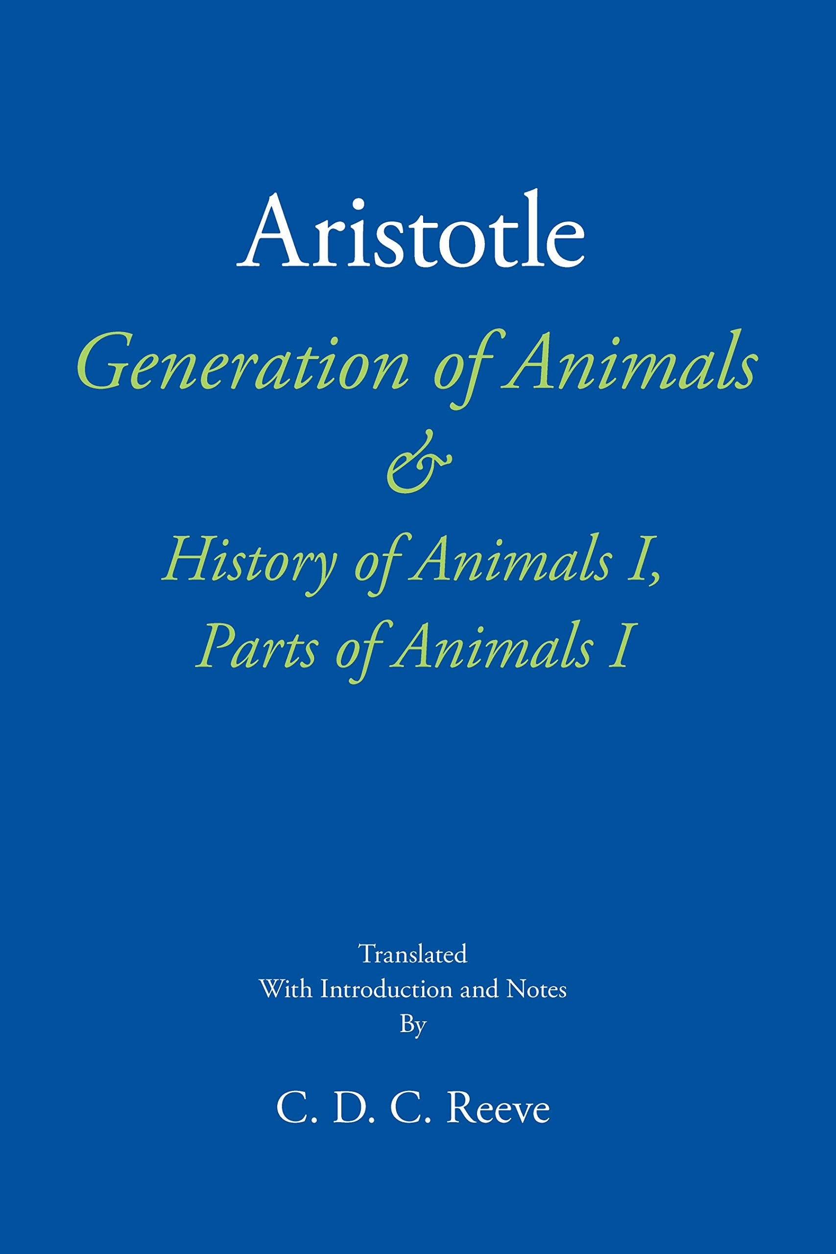 Generation of Animals & History of Animals I, Parts of Animals I (The New Hackett Aristotle)