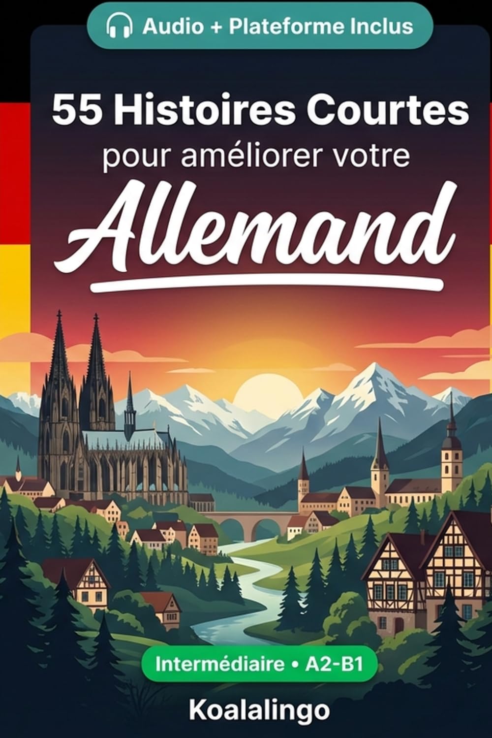 55 histoires courtes bilingues pour apprendre l'allemand niveau intermédiaire: Améliorez votre vocabulaire, votre lecture et votre compréhension ... pour étudiants et adultes de niveau A2-B1