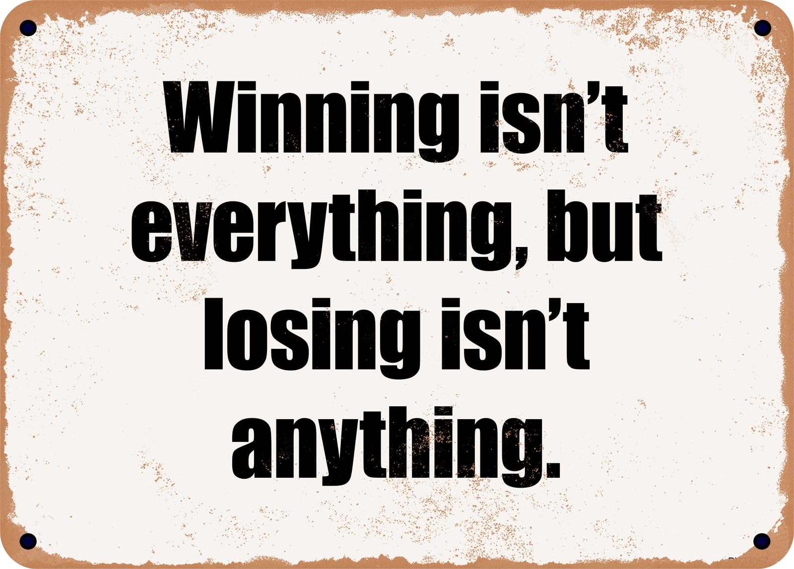 Miaomansenstore Metal Sign - Winning Isn't Everything, But Losing Isn't Anything Home Decor