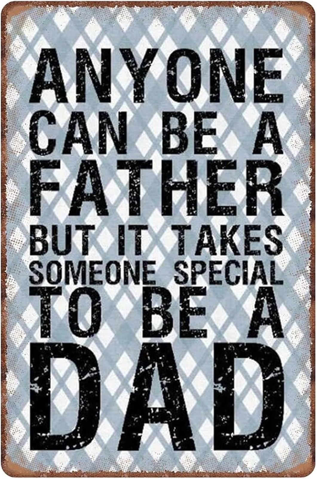 VWWJCCRO Sarcastic Anyone Can Be A Father But It Takes Someone Special To Be A Dad Rustic Metal Sign Wall Plaque for Bar Home Pub 8 X 12 inch