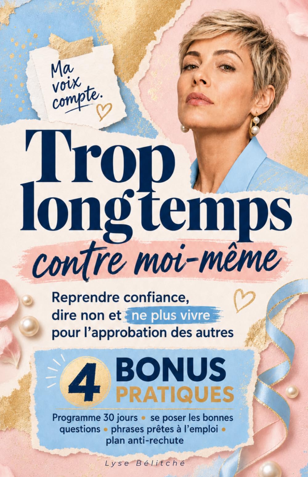 Trop longtemps contre moi-même: Reprendre confiance, dire non et ne plus vivre pour l'approbation des autres : 4 bonus pratiques inclus - programme de ... l'emploi - plan anti-rechute (Revenir à soi)