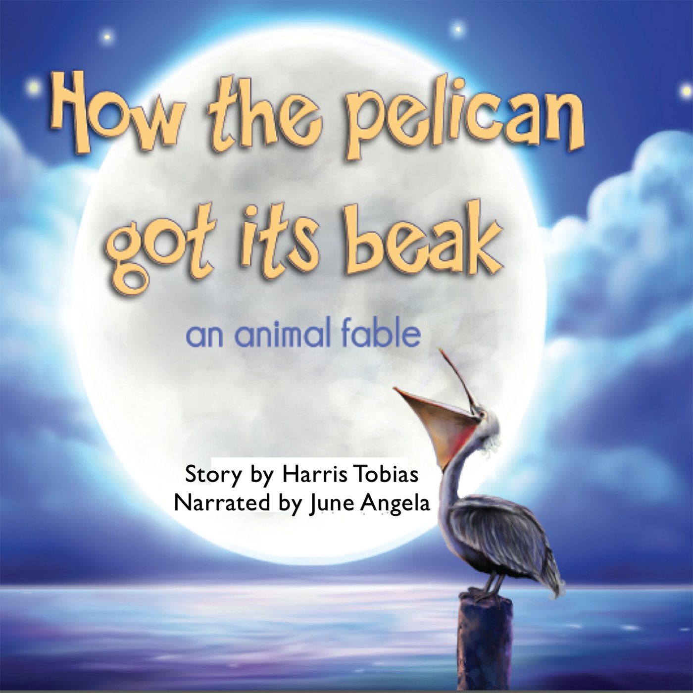 How the Pelican Got Its Beak: An Animal Fable