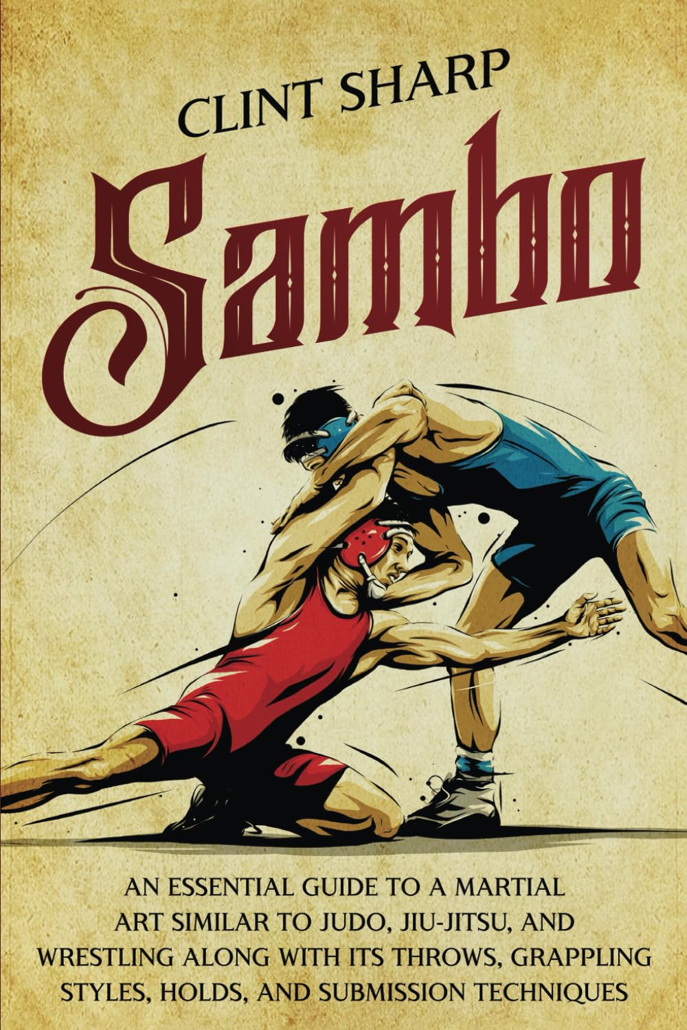 Sambo An Essential Guide to a Martial Art Similar to Judo, JiuJitsu