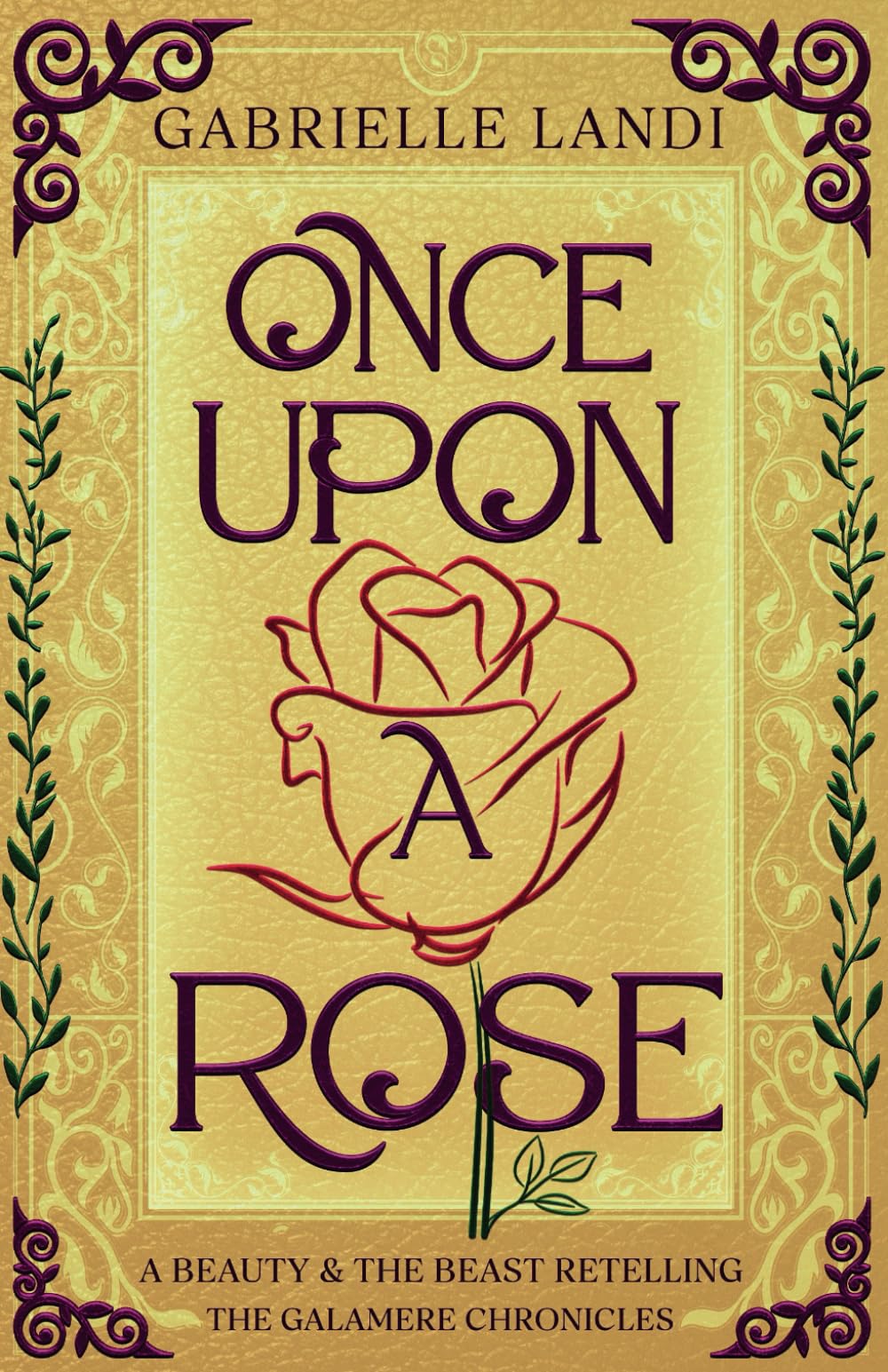 Once Upon A Rose: A Cozy Fantasy Beauty and the Beast Retelling (The Galamere Chronicles)