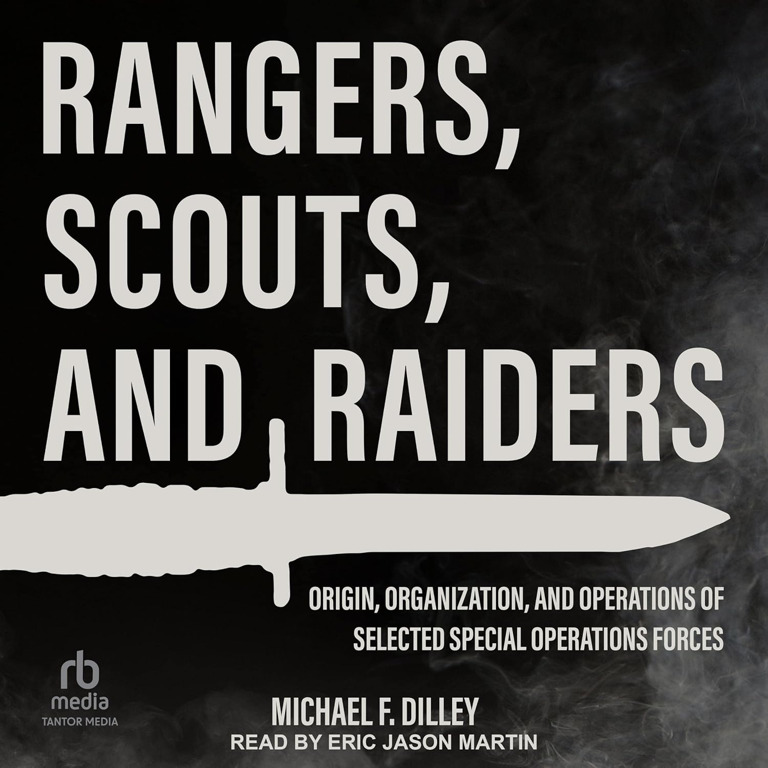 Amazon.com: Rangers, Scouts, and Raiders: Origin, Organization, and ...