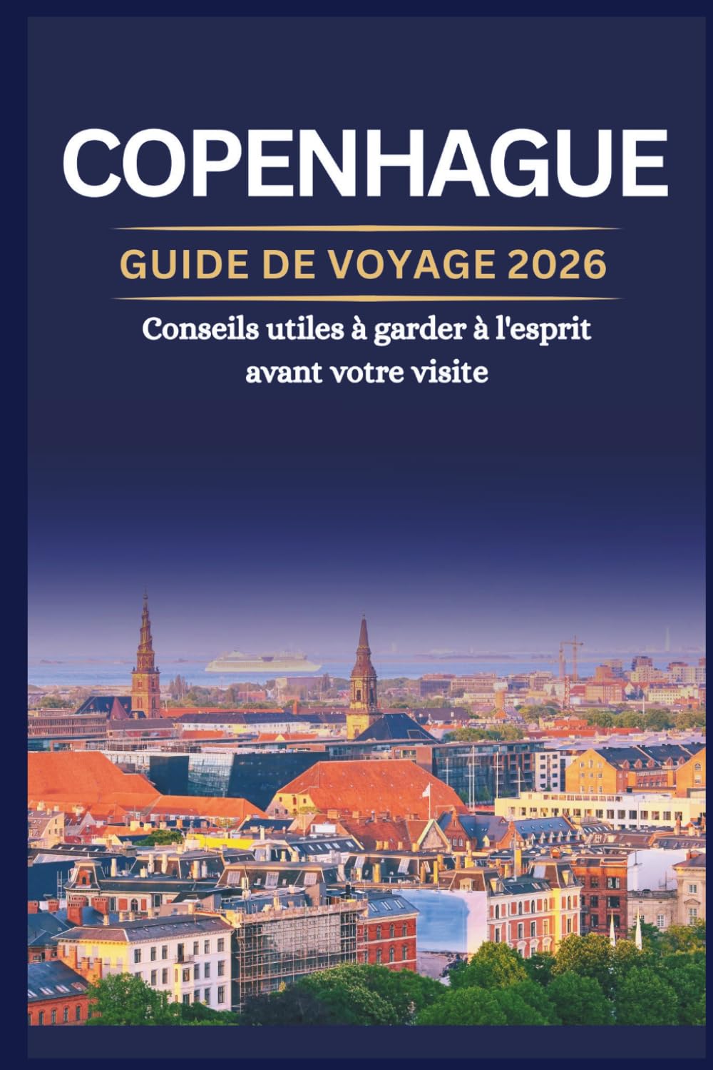 COPENHAGUE GUIDE DE VOYAGE 2026 - Conseils utiles à garder à l'esprit avant votre visite