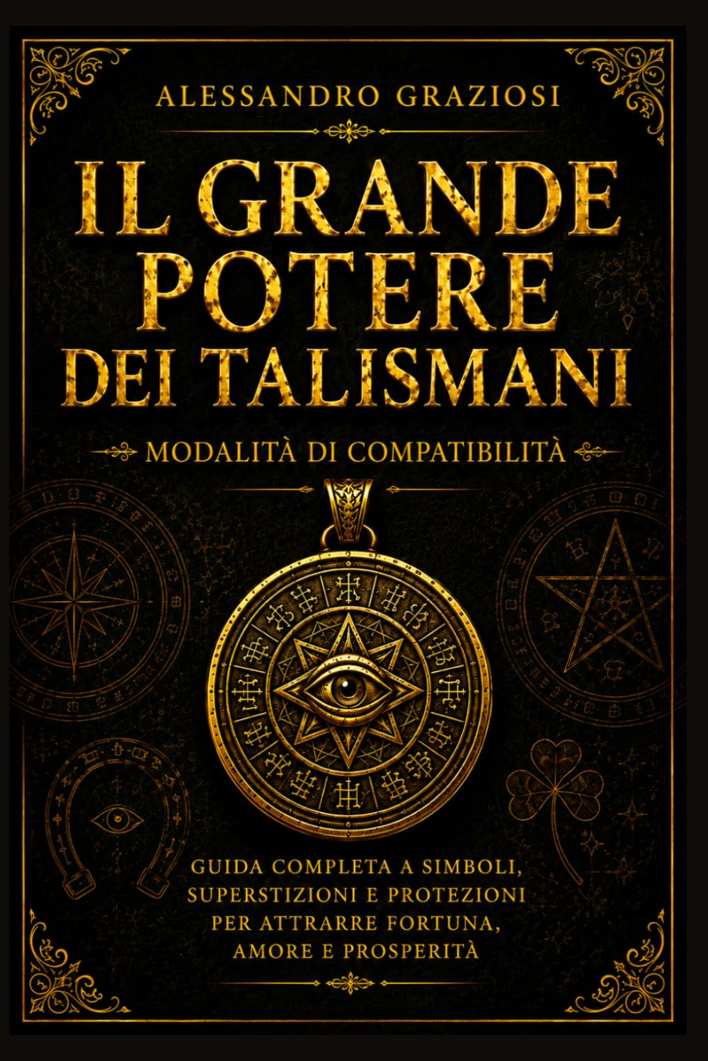 IL GRANDE POTERE DEI TALISMANI: Perchè continuiamo a credere nei simboli, nei segni e nei piccoli rituali che ci fanno sentire protetti