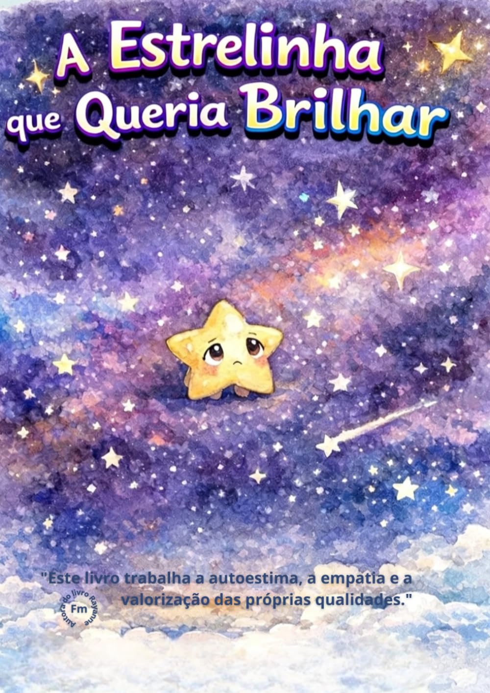 A Estrelinha que Queria Brilhar: ''Este livro trabalha a autoestima, a empatia e a valorização das próprias qualidades''