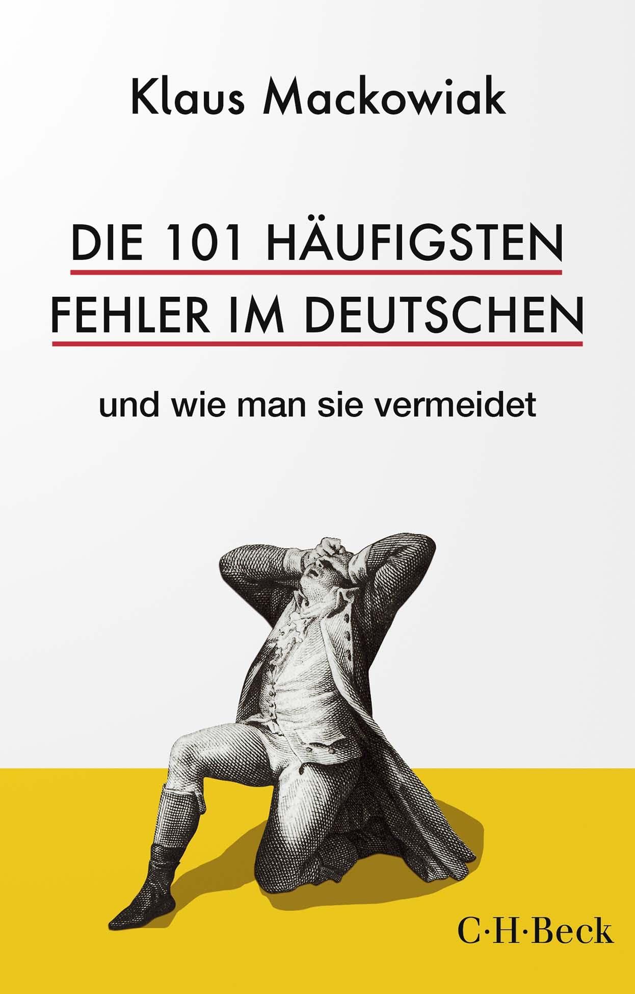 Die 101 häufigsten Fehler im Deutschen: und wie man sie vermeidet