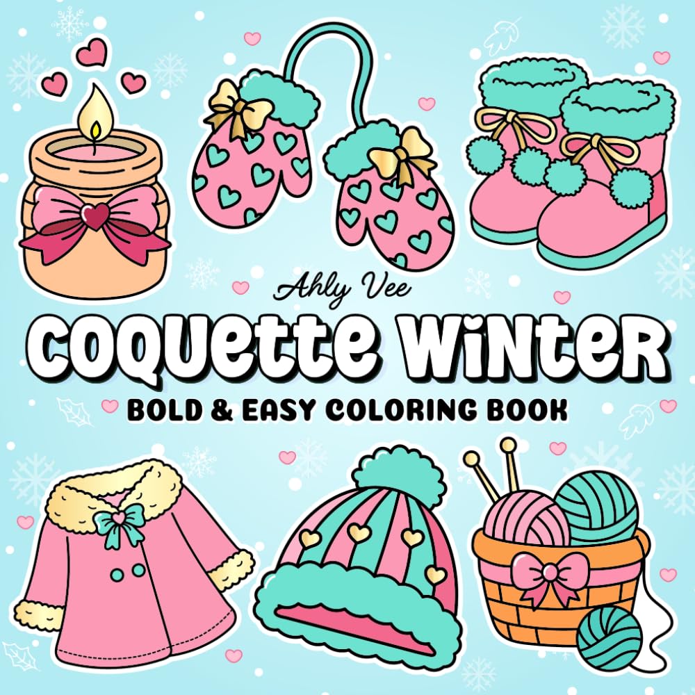 Coquette Winter: Bold & Easy Winter Coloring Book, Girly Things, Makeup, Fashion For Teens & Adults