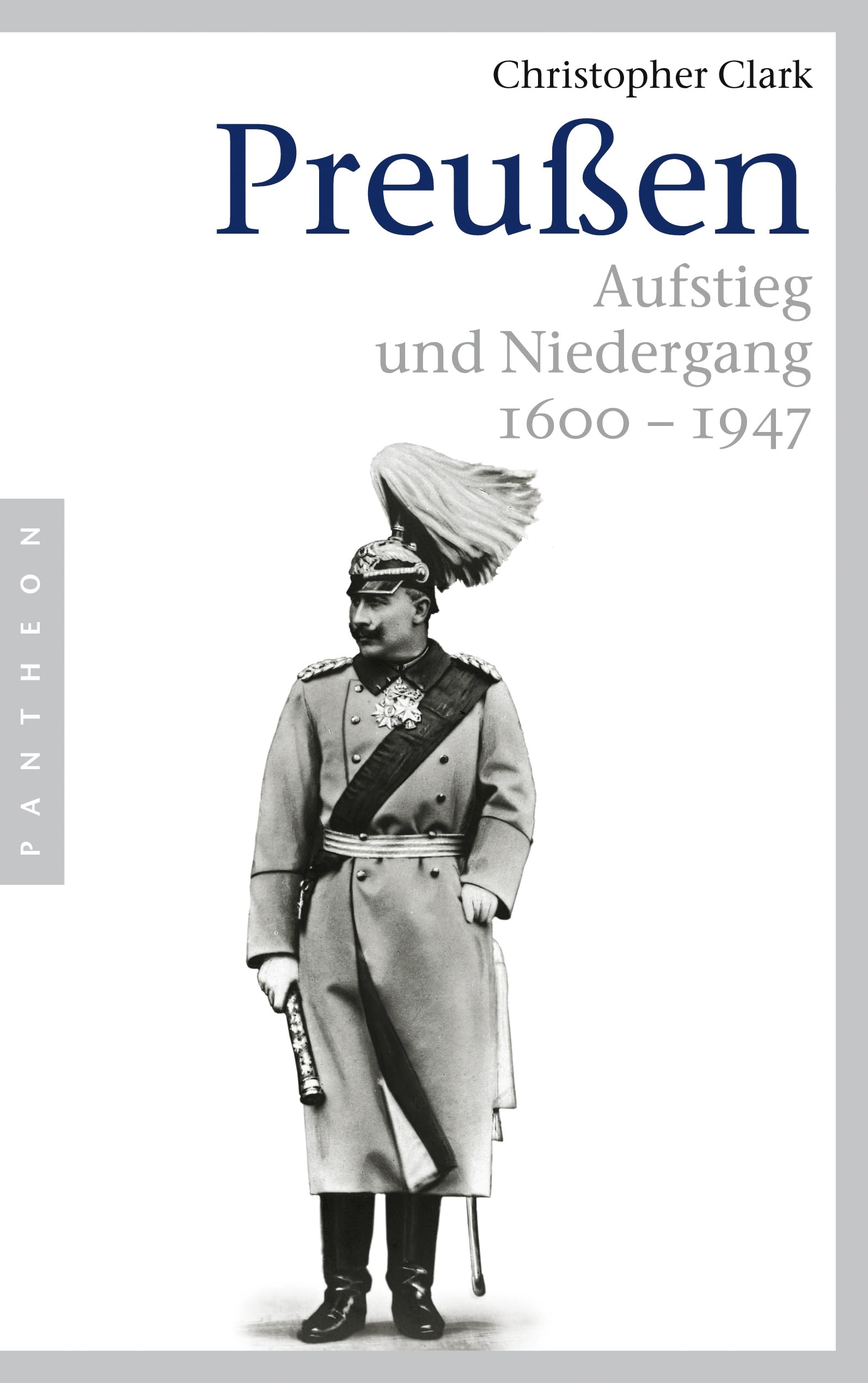 Preußen: Aufstieg und Niedergang - 1600–1947