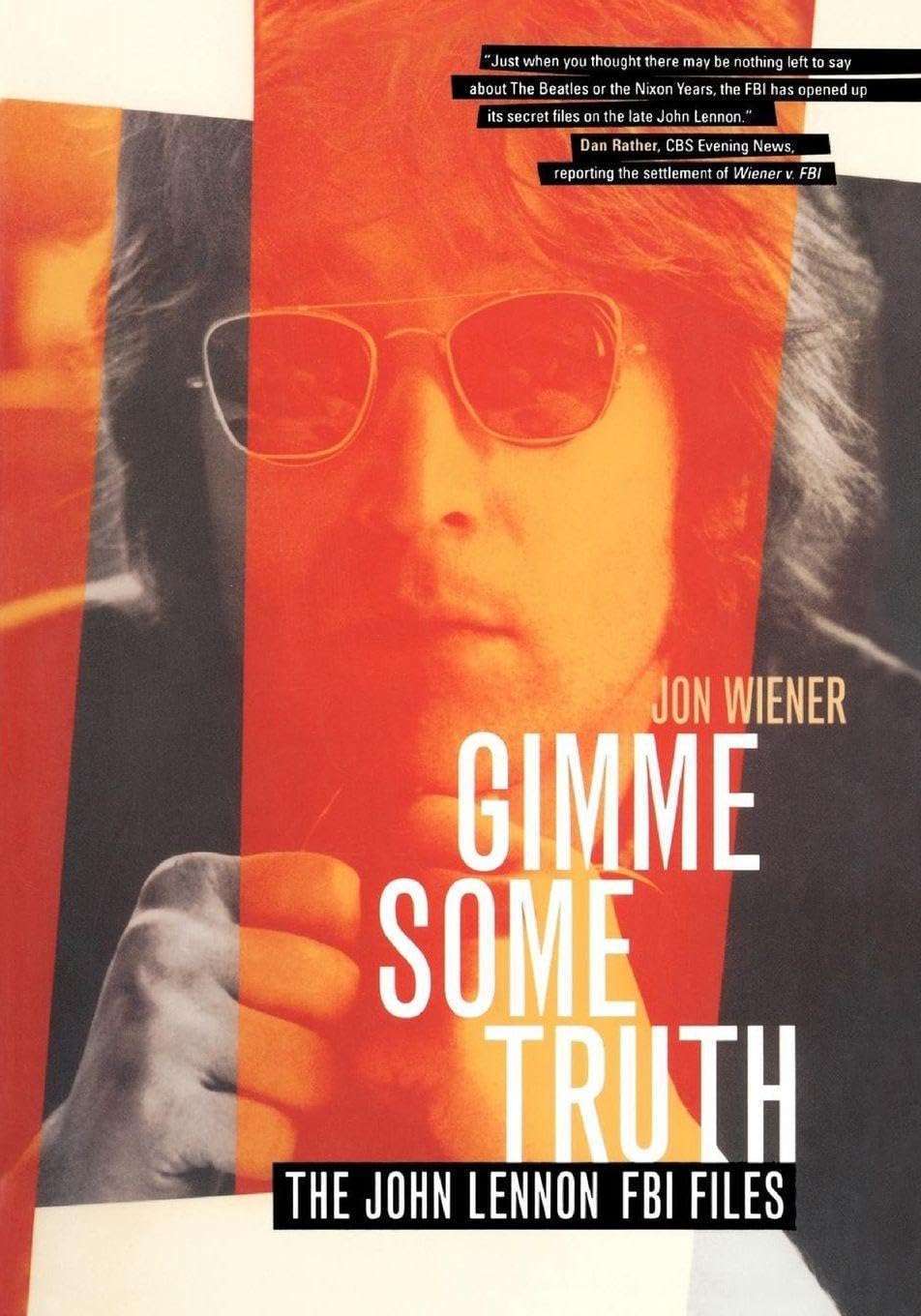 Gimme Some Truth: The John Lennon FBI Files,Jon Weiner