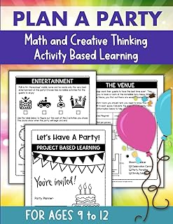 Plan A Party Activity Based Learning Creative Thinking and Math Fun for Kids 9 to 12: Multiplication Division Elapsed Time Area and Perimeter