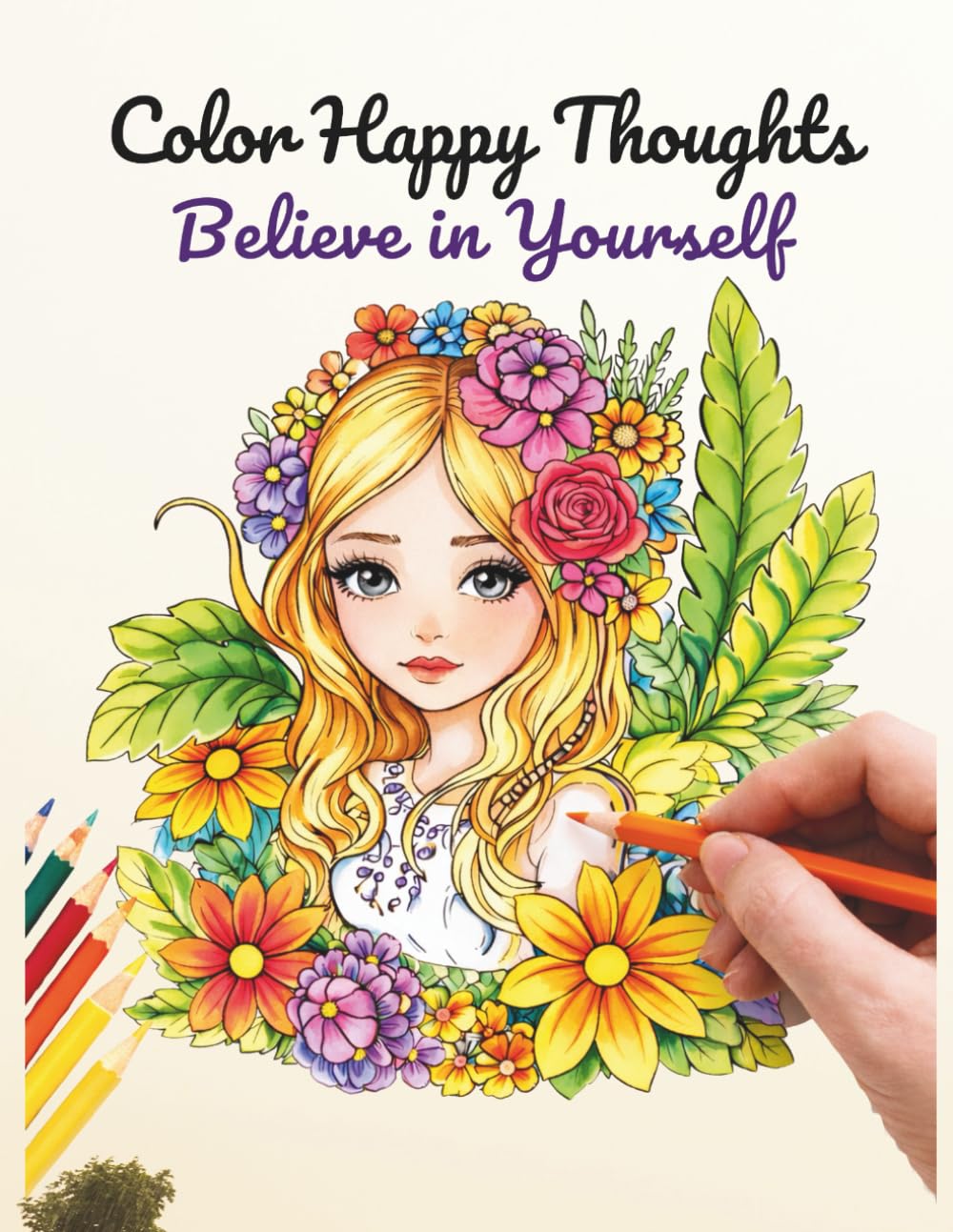 Color Happy Thoughts: Believe in Yourself A Positive Affirmations Coloring Book for Kids to Build Confidence, Self-Esteem & Mindfulness: Positive ... Confidence, Kindness & Growth Mindset