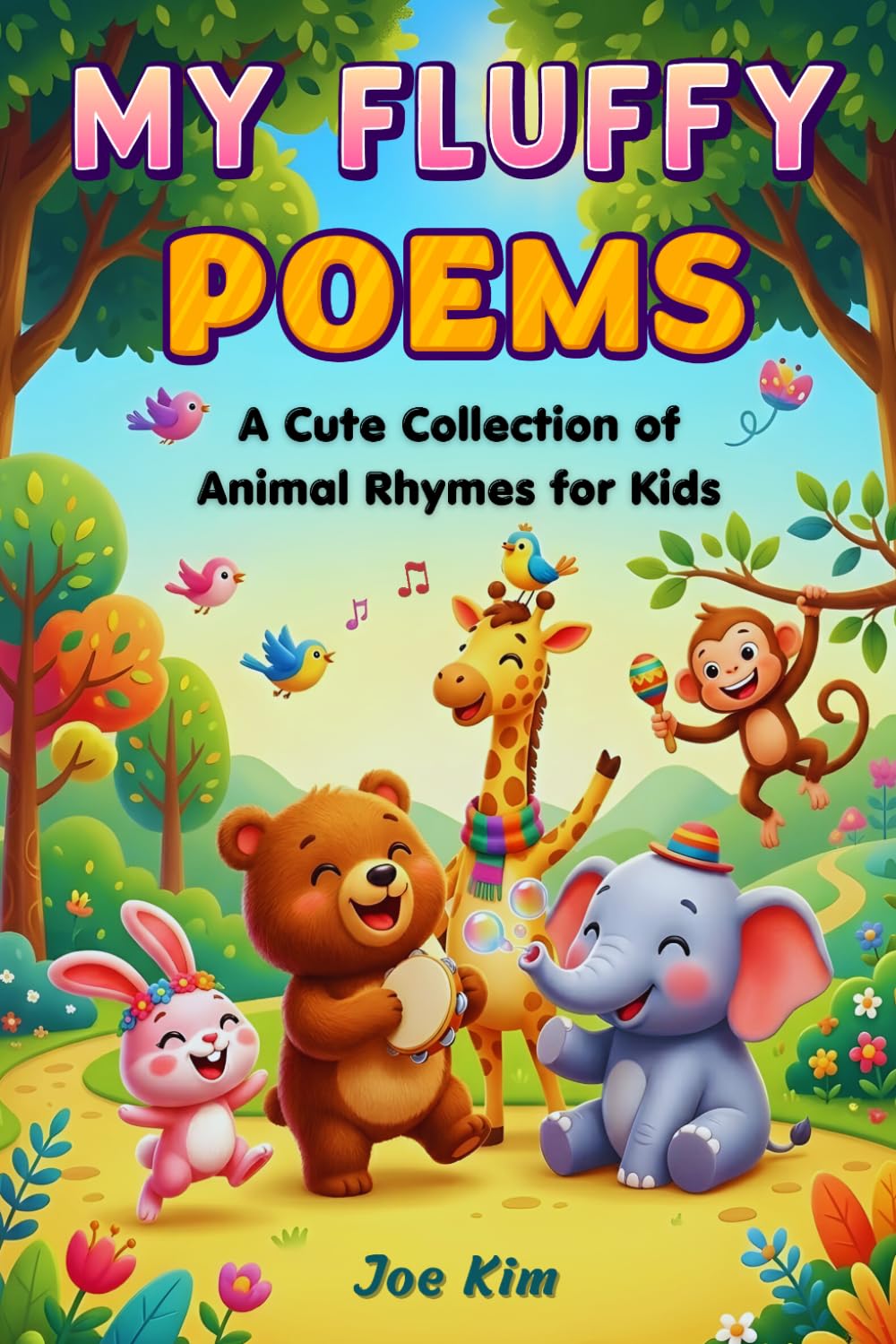My Fluffy Poems: A Cute Collection of Animal Rhymes for Kids (Tiny Giggle Rhymes)