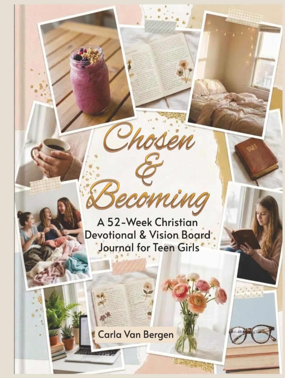 Chosen & Becoming: A 52-Week Christian Devotional & Vision Board Journal for Teen Girls (Teen Girl Devotional and Vision Board Series)