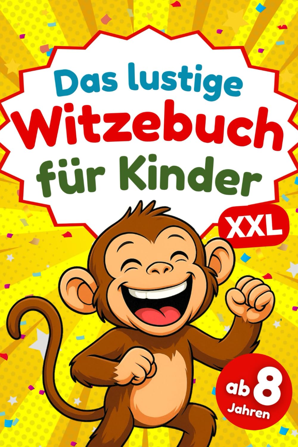 Witzebuch für Kinder ab 8 Jahren: Das perfekte Geschenk für Jungen und Mädchen – mit lustigen Witzen, Scherzfragen und jeder Menge Spaß