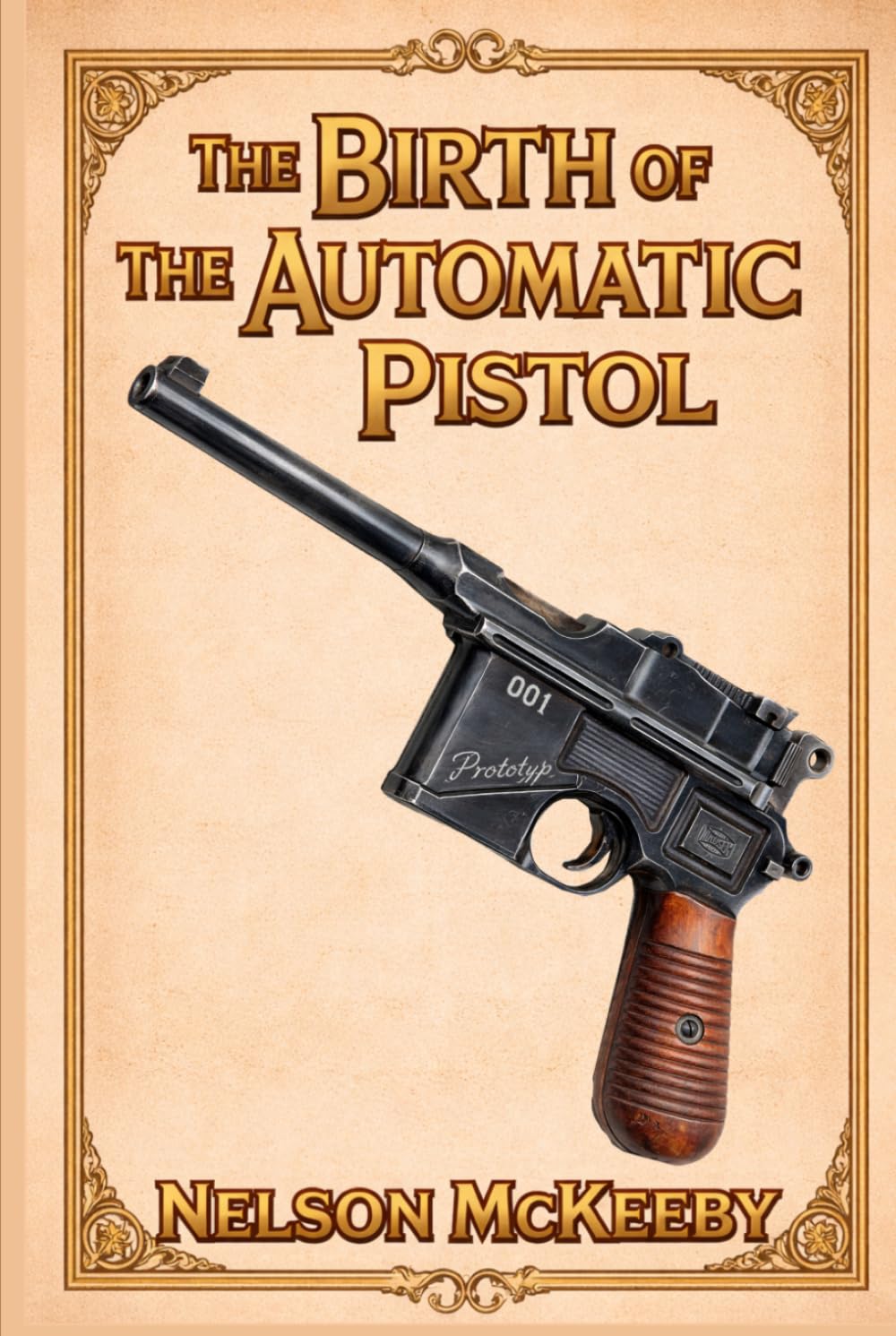 The Birth of the Automatic Pistol: A Technical History (My Firearm)