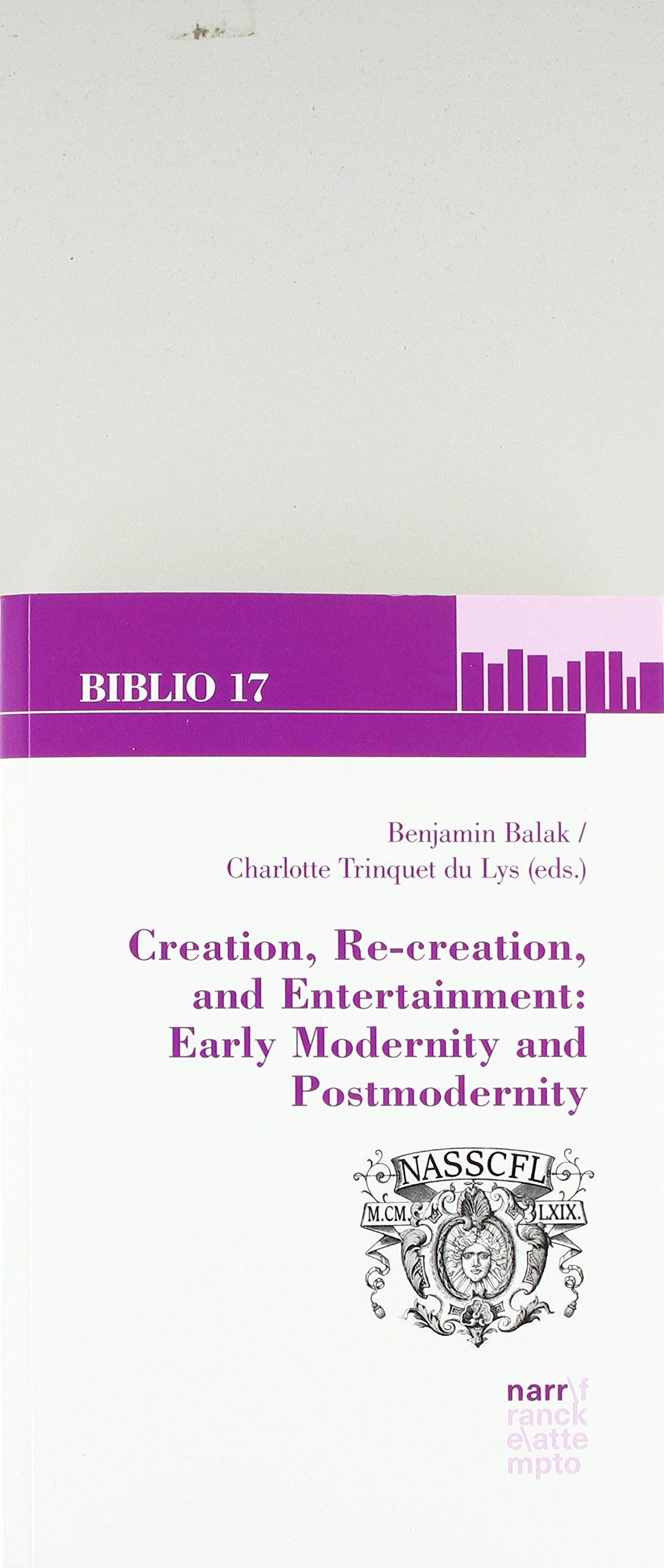 Buy Creation, Re-creation, and Entertainment: Early Modernity and Postmodernity: Selected Essays from the 46th Annual Conference of the North American ... University of Central Florida, June 1-3, 2016 — BookShops.in