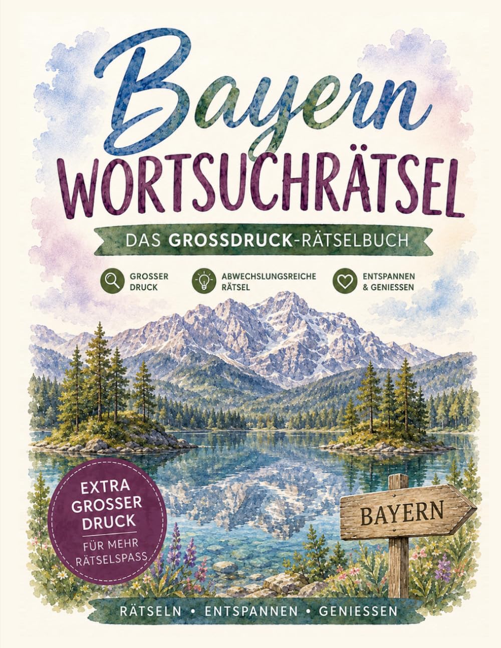 Bayern Wortsuchrätsel: Das Großdruck-Rätselbuch für Bayern: 100 Rätsel rund um Heimat, Brotzeit & Bergluft" | „Das Wortsuchrätsel-Buch für Bayern: 100 Rätsel rund um Heimat, Brotzeit & Bergluft