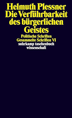 Gesammelte Schriften in zehn Bänden: VI: Die Verführbarkeit des bürgerlichen Geistes. Politische Schriften (suhrkamp taschenbuch wissenschaft)