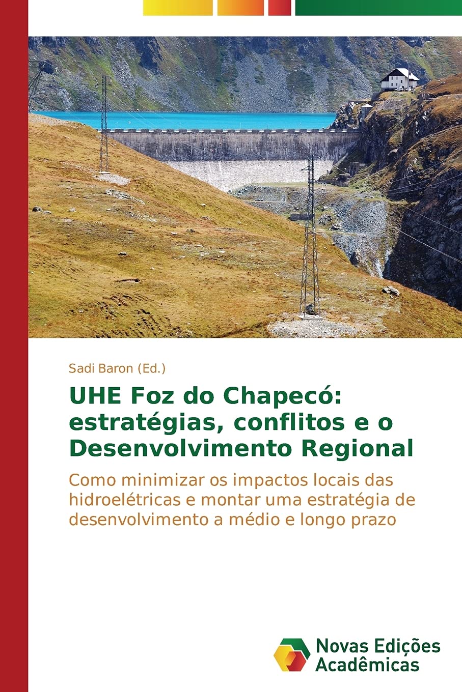 UHE Foz do Chapecó: estratégias, conflitos e o Desenvolvimento Regional