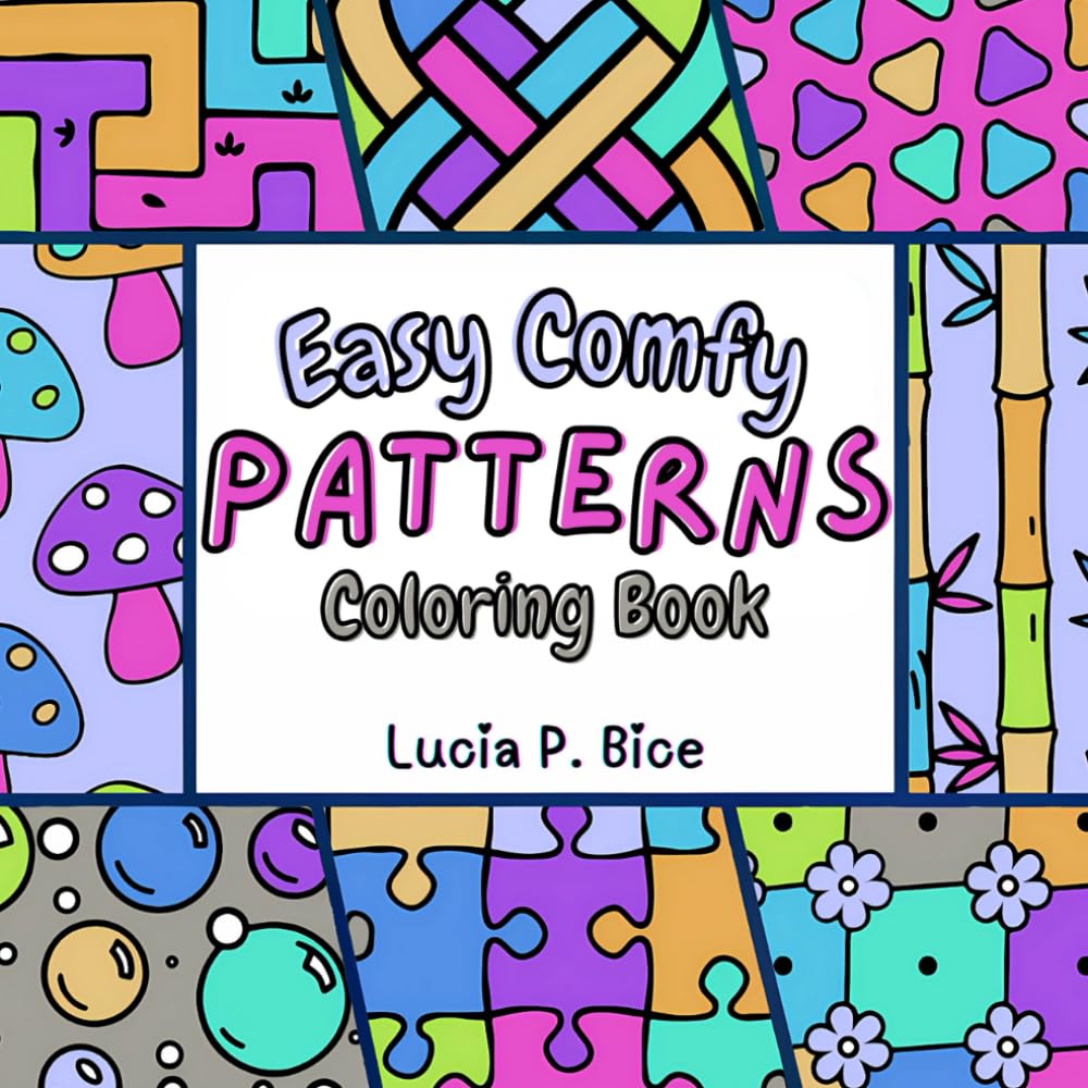 Easy Comfy Patterns Bold and Easy Coloring Book: Big and Simple Designs for Relaxation and Mindfulness Featuring Cozy Patterns for Kids and Adults (Patterns Coloring Books)