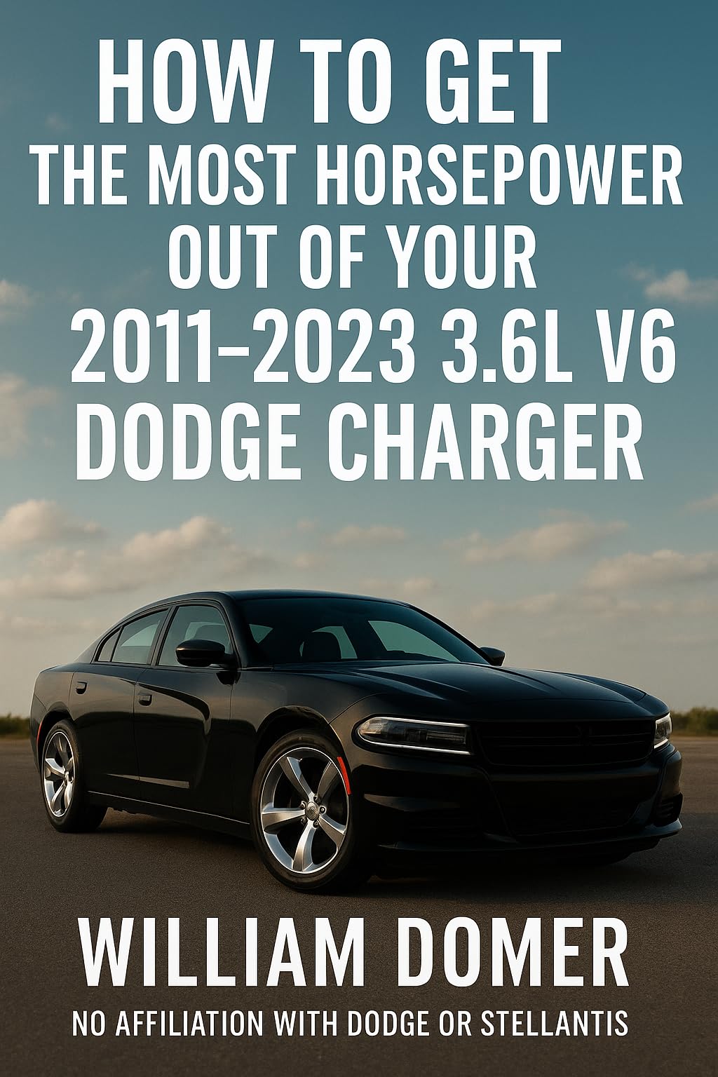 How to get the most horsepower out of your 2011-2023 3.6L V6 Dodge Charger (How to get the most horsepower out of your vehicle)