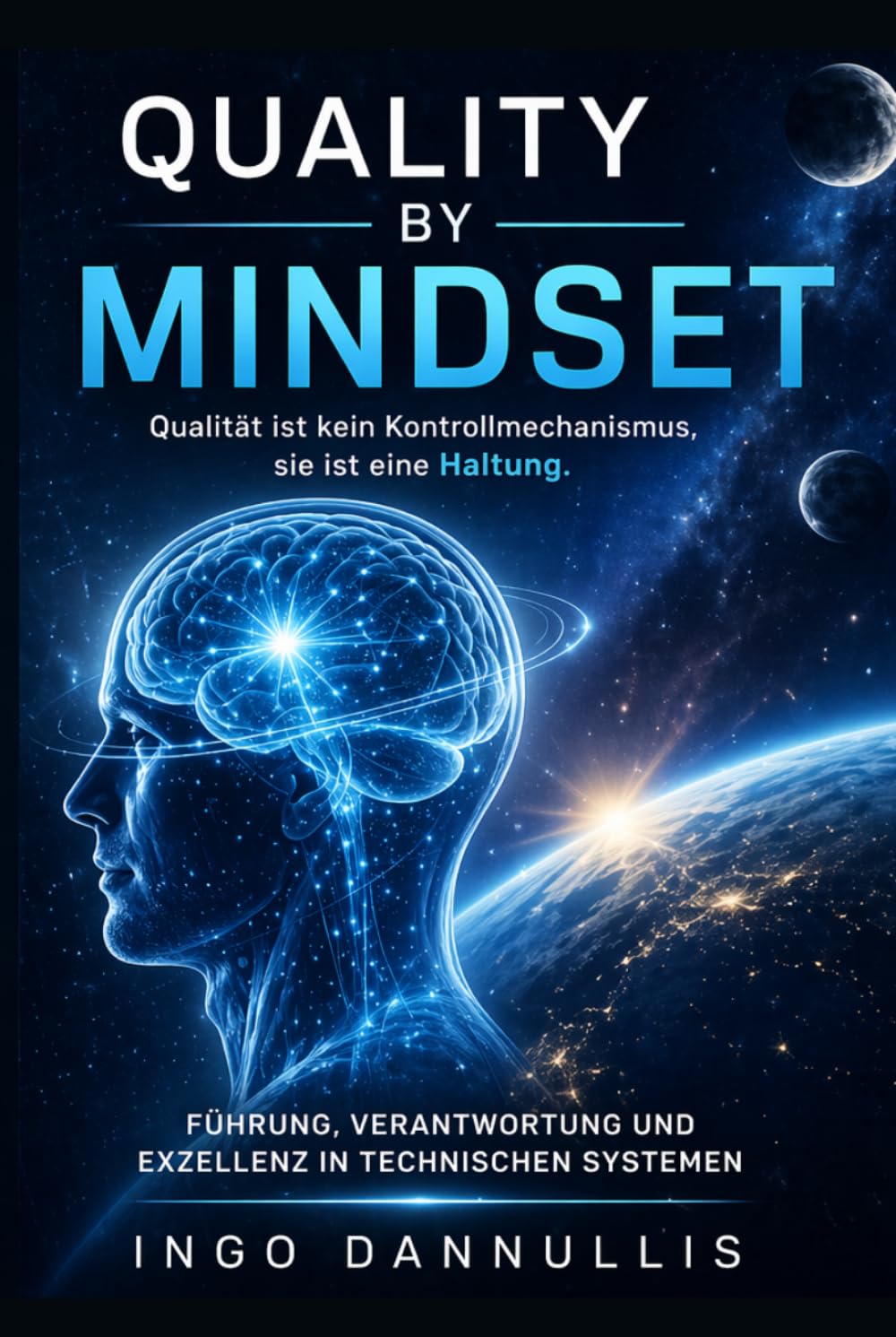 QUALITY BY MINDSET: Qualität ist kein Kontrollmechanismus, sie ist eine Haltung.