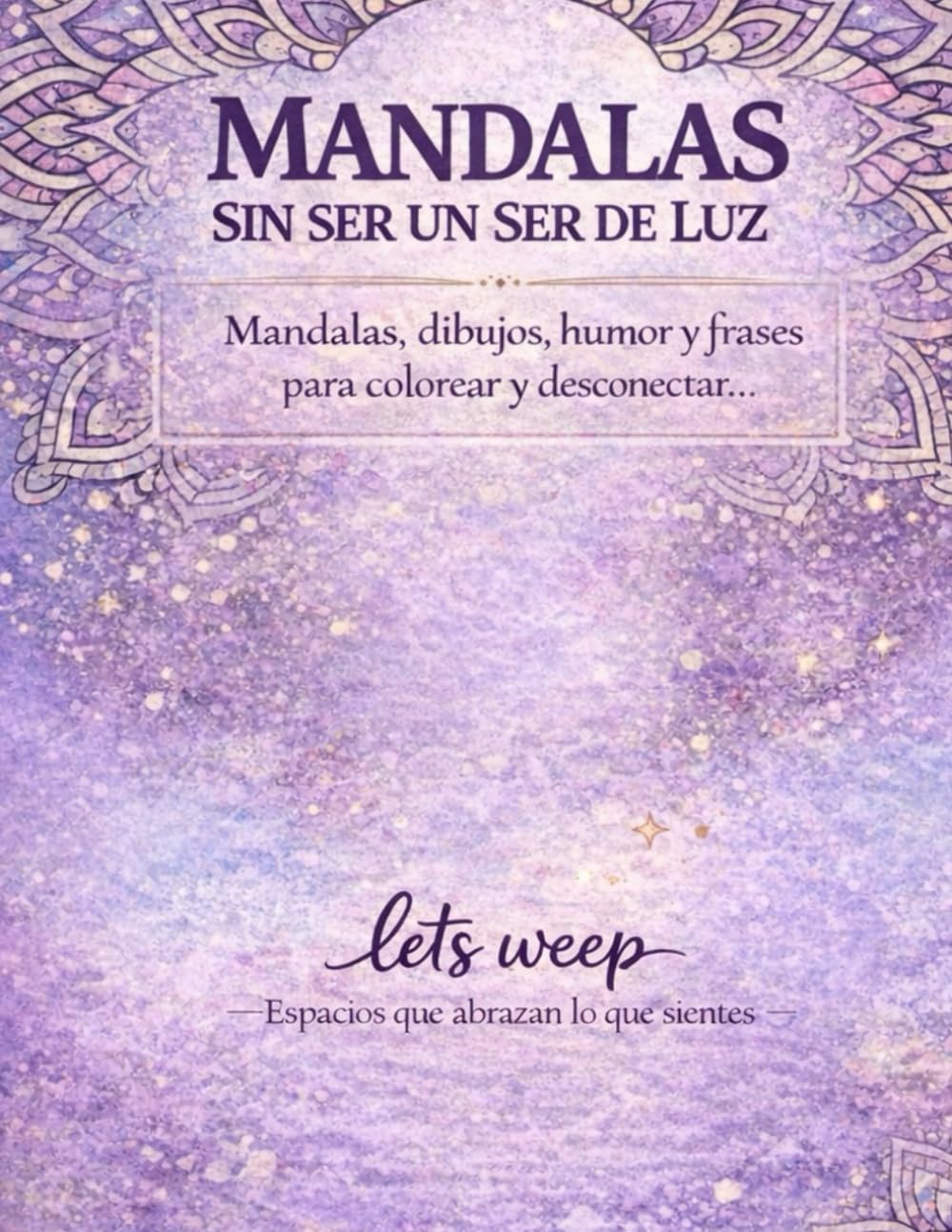 MANDALAS PARA SANAR…: Espacios que abrazan lo que sientes