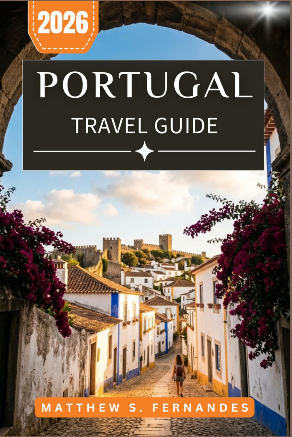 Portugal Travel Guide 2026: Navigate Lisbon, Porto, the Algarve, and Beyond with Practical Itineraries, Local Food Insights, and Planning Advice