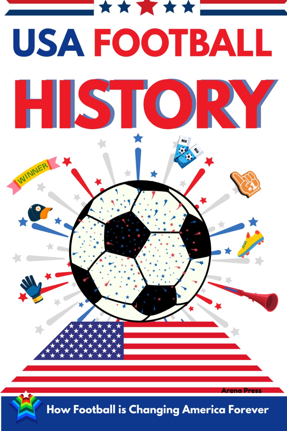 USA Football History: How Football Is Changing America Forever